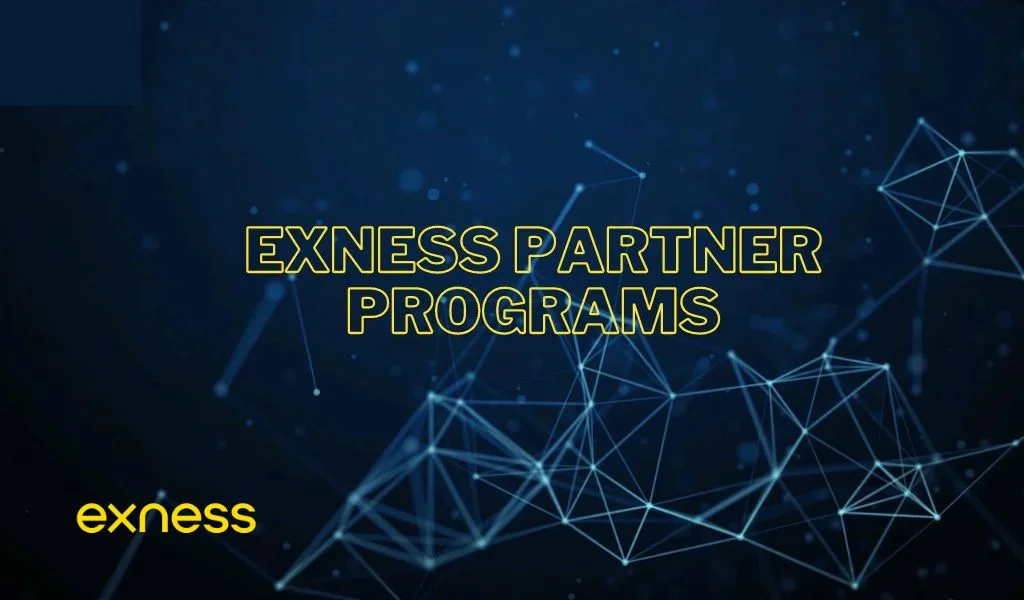 About Exness Brokerage Affiliate Program關於 Exness 經紀聯盟計劃